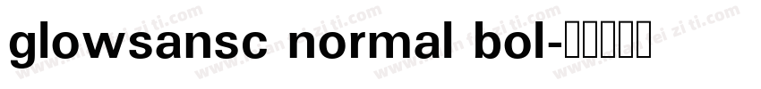 glowsansc normal bol字体转换